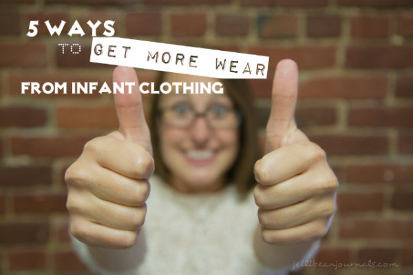5 Tips to Get More Wear from Baby Clothes #parenting #baby from JellibeanJournals.com