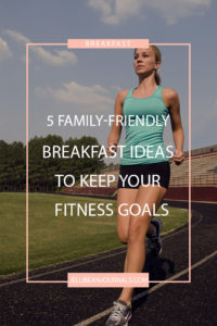 Healthy breakfast ideas even your kids will love! Jellibeanjournals.com